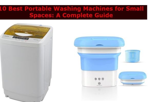 10 Best Portable Washing Machines for Small Spaces: A Complete Guide